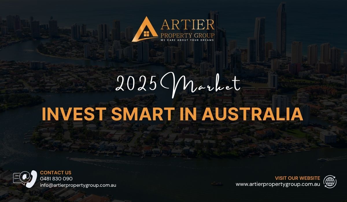 Invest Smart in Australia's 2025 Market
